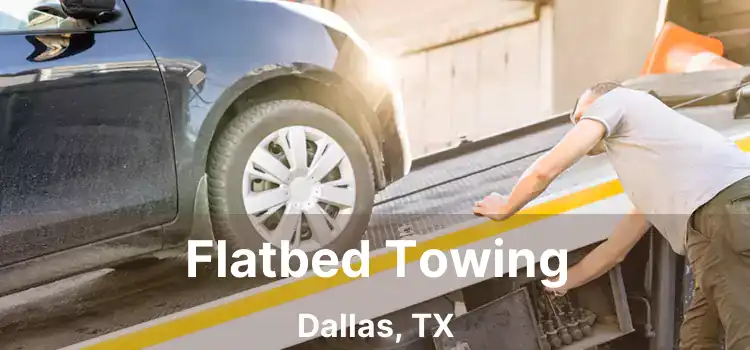 Flatbed Towing Dallas, TX