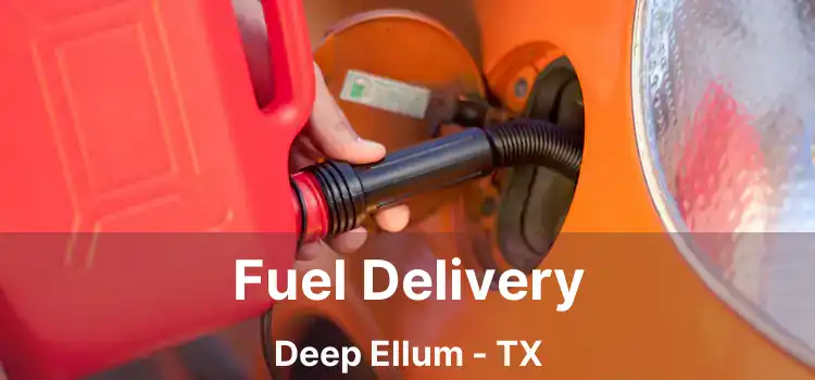 Fuel Delivery Deep Ellum - TX