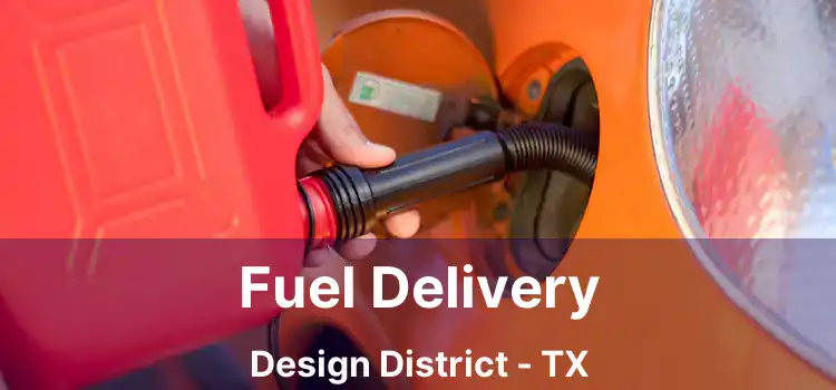 Fuel Delivery Design District - TX