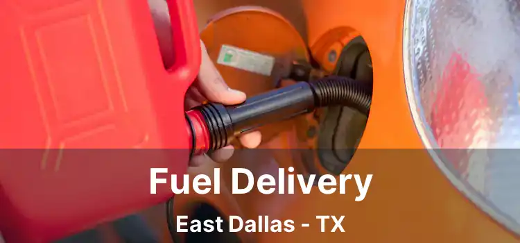 Fuel Delivery East Dallas - TX