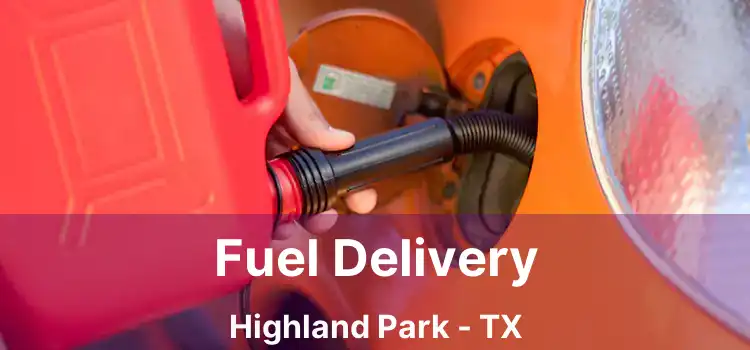 Fuel Delivery Highland Park - TX