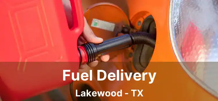 Fuel Delivery Lakewood - TX