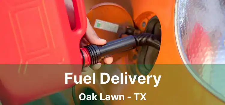 Fuel Delivery Oak Lawn - TX