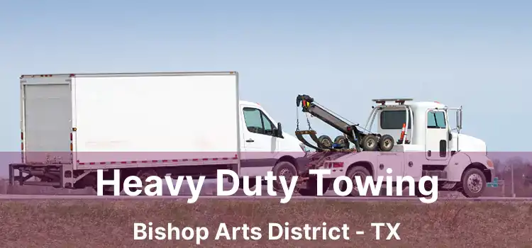 Heavy Duty Towing Bishop Arts District - TX