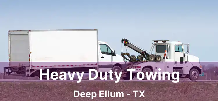 Heavy Duty Towing Deep Ellum - TX