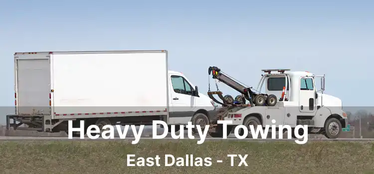 Heavy Duty Towing East Dallas - TX