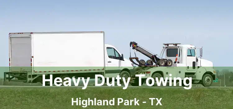 Heavy Duty Towing Highland Park - TX