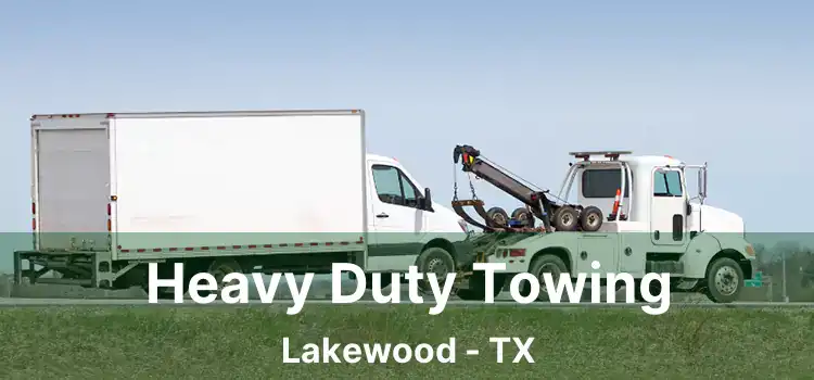 Heavy Duty Towing Lakewood - TX