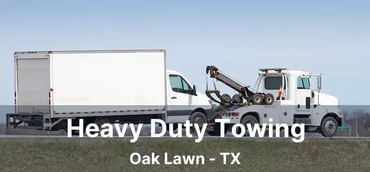 Heavy Duty Towing Oak Lawn - TX