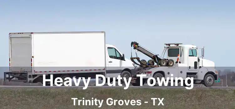 Heavy Duty Towing Trinity Groves - TX