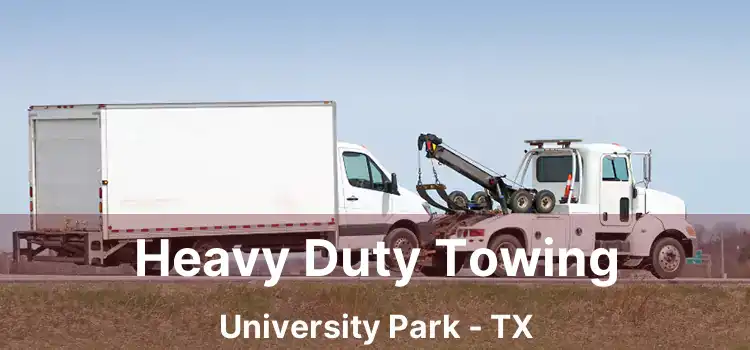 Heavy Duty Towing University Park - TX