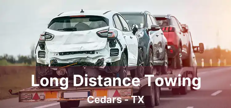 Long Distance Towing Cedars - TX