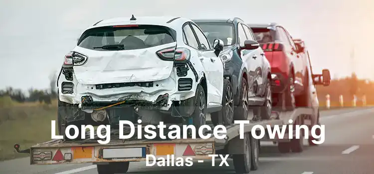 Long Distance Towing Dallas - TX