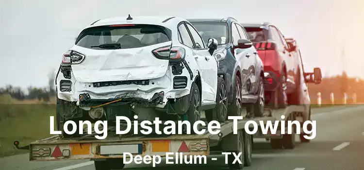 Long Distance Towing Deep Ellum - TX