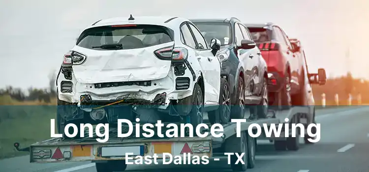 Long Distance Towing East Dallas - TX