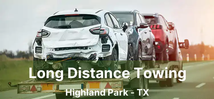 Long Distance Towing Highland Park - TX