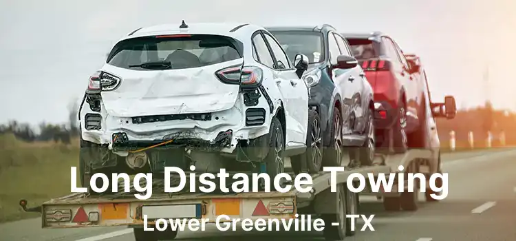 Long Distance Towing Lower Greenville - TX