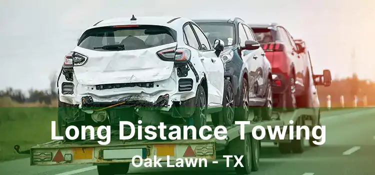 Long Distance Towing Oak Lawn - TX