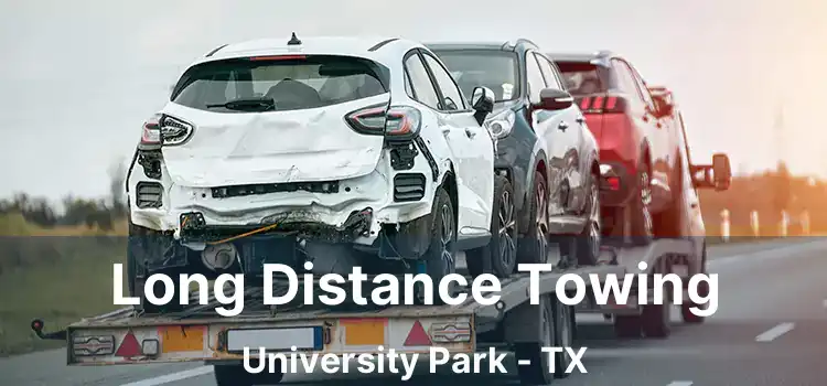 Long Distance Towing University Park - TX