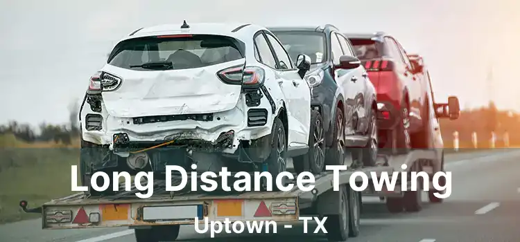 Long Distance Towing Uptown - TX