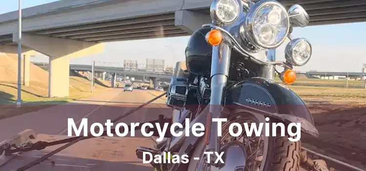 Motorcycle Towing Dallas - TX