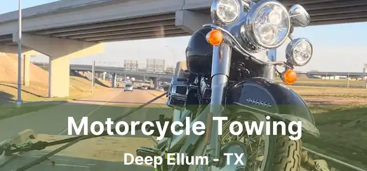 Motorcycle Towing Deep Ellum - TX