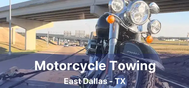 Motorcycle Towing East Dallas - TX