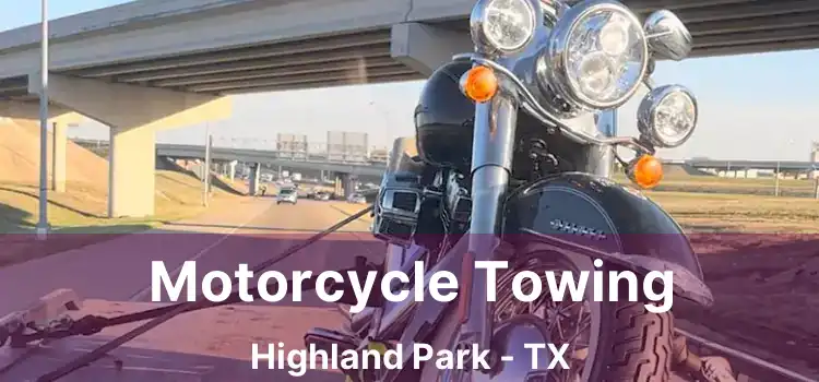 Motorcycle Towing Highland Park - TX