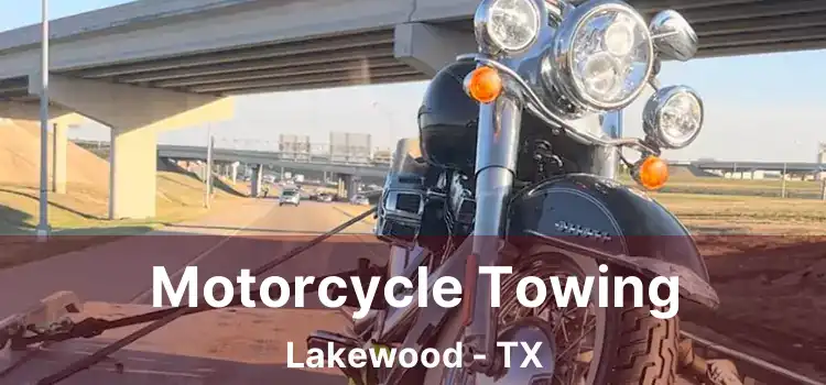 Motorcycle Towing Lakewood - TX