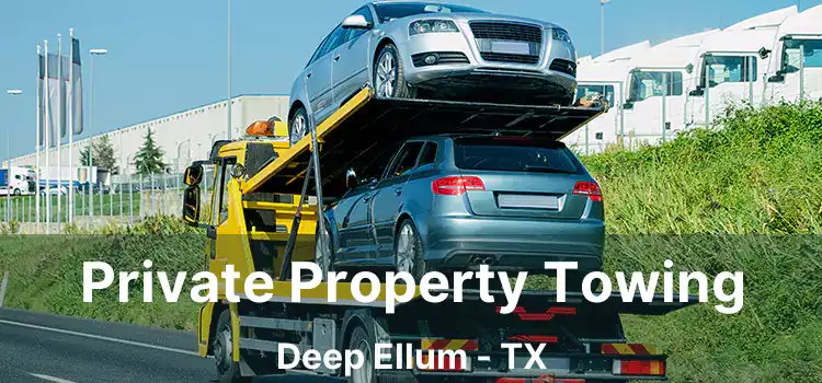 Private Property Towing Deep Ellum - TX