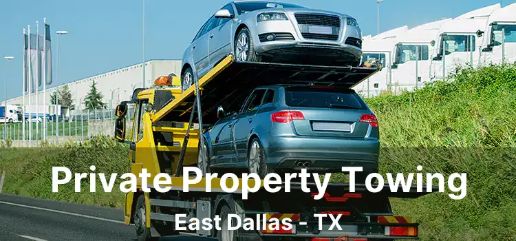 Private Property Towing East Dallas - TX