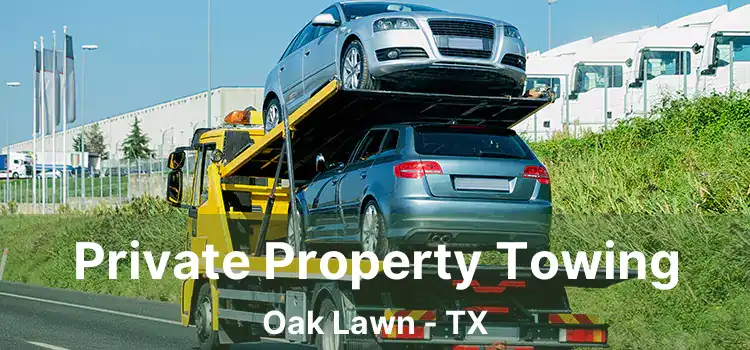 Private Property Towing Oak Lawn - TX