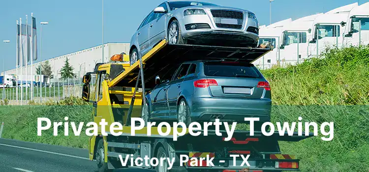 Private Property Towing Victory Park - TX