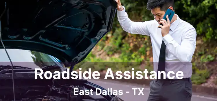 Roadside Assistance East Dallas - TX