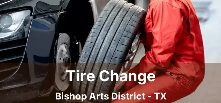 Tire Change Bishop Arts District - TX