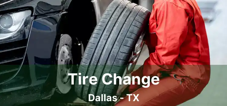 Tire Change Dallas - TX