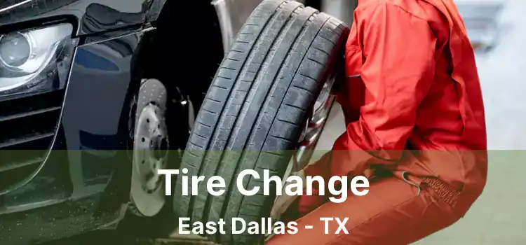 Tire Change East Dallas - TX