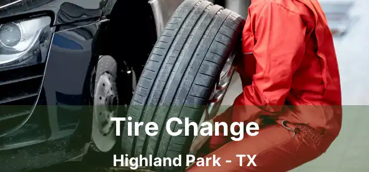 Tire Change Highland Park - TX