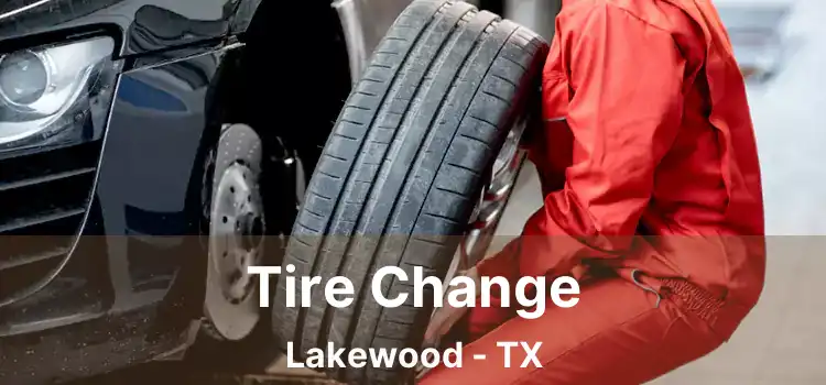 Tire Change Lakewood - TX