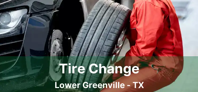 Tire Change Lower Greenville - TX