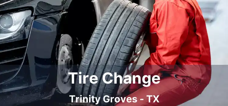 Tire Change Trinity Groves - TX