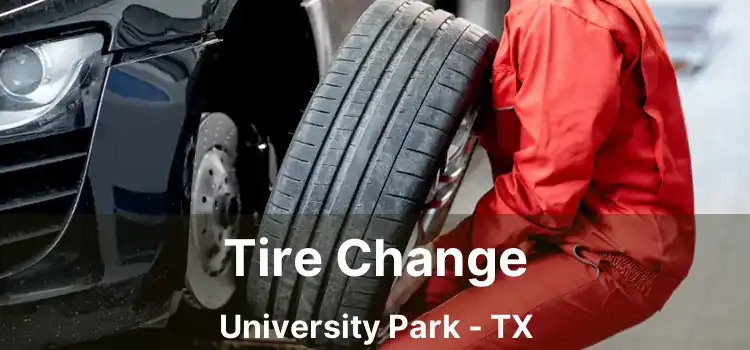 Tire Change University Park - TX