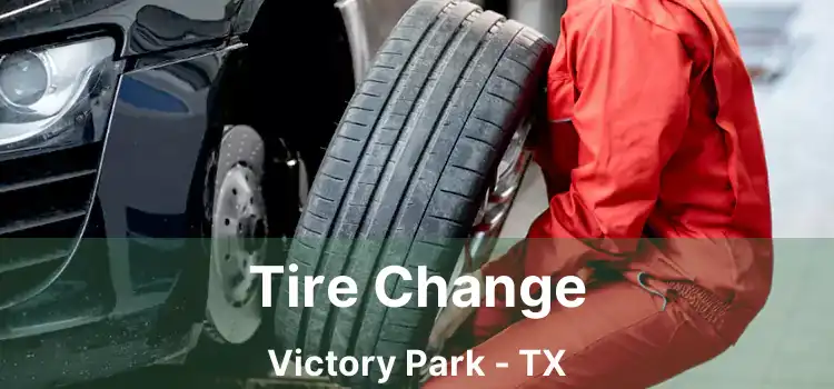 Tire Change Victory Park - TX