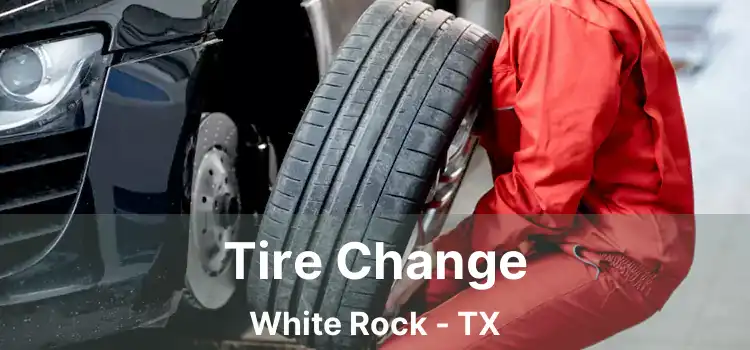 Tire Change White Rock - TX