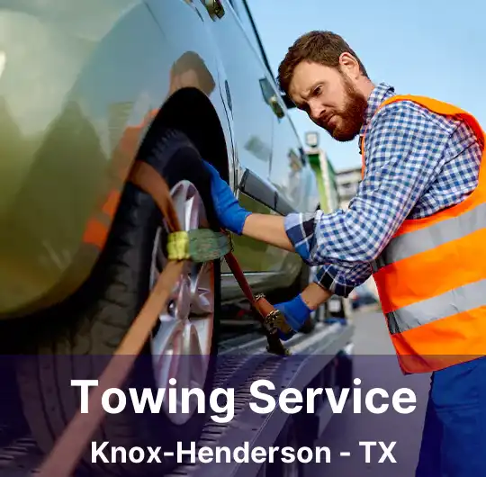 Towing Service Knox-Henderson - TX