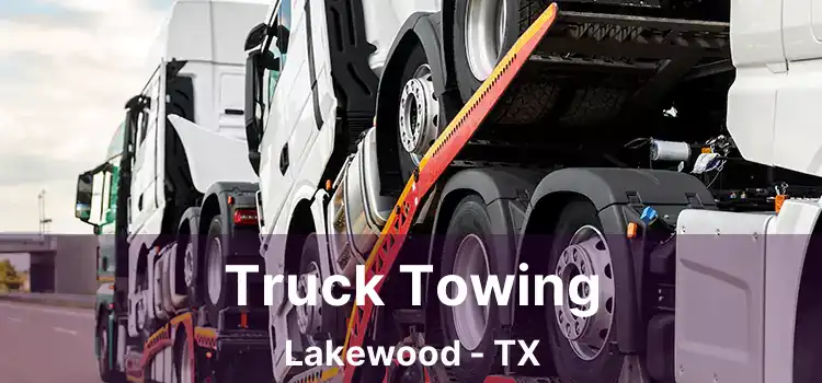 Truck Towing Lakewood - TX