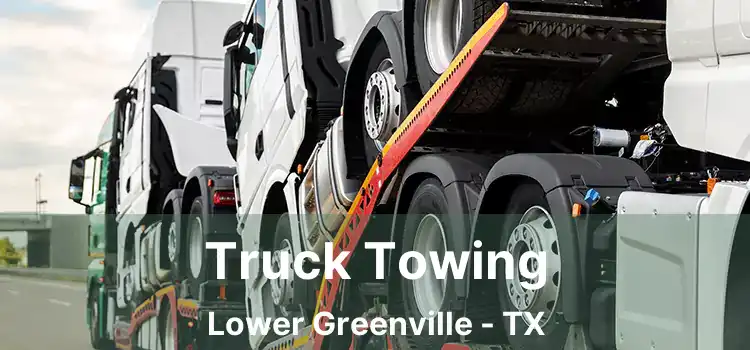 Truck Towing Lower Greenville - TX