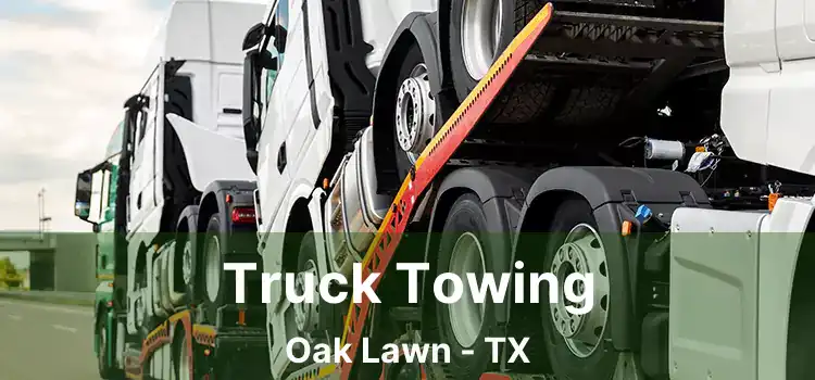 Truck Towing Oak Lawn - TX