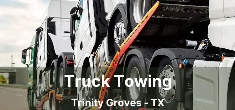 Truck Towing Trinity Groves - TX