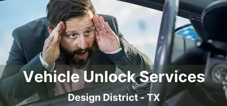 Vehicle Unlock Services Design District - TX